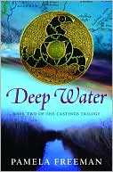 Book cover image of Deep Water (Castings Trilogy Series #2) by Pamela Freeman