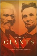 Book cover image of Giants: The Parallel Lives of Frederick Douglass and Abraham Lincoln by John Stauffer
