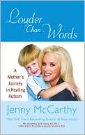 Book cover image of Louder Than Words: A Mother's Journey in Healing Autism by Jenny McCarthy