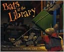 Book cover image of Bats at the Library by Brian Lies