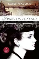 Book cover image of A Dangerous Affair by Caro Peacock