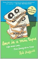 Book cover image of Love Is a Mix Tape: Life and Loss, One Song at a Time by Rob Sheffield