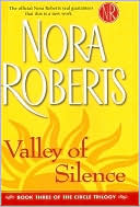 Nora Roberts: Valley of Silence (Circle Trilogy Series #3)