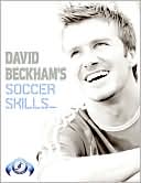 Book cover image of David Beckham's Soccer Skills by David Beckham