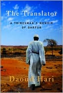 Daoud Hari: The Translator: A Tribesman's Memoir of Darfur
