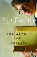 Book cover image of On The Wealth of Nations by P. J. O'Rourke
