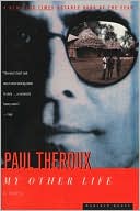 Paul Theroux: My Other Life
