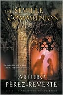 Book cover image of The Seville Communion by Arturo Pérez-Reverte