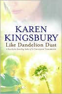 Book cover image of Like Dandelion Dust by Karen Kingsbury