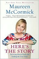 Book cover image of Here's the Story: Surviving Marcia Brady and Finding My True Voice by Maureen McCormick