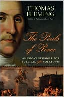 Thomas Fleming: Perils of Peace: America's Struggle for Survival After Yorktown