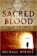 Book cover image of The Sacred Blood by Michael Byrnes
