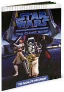 Zachary Rau: Star Wars The Clone Wars TV Series: The Galactic Photobook