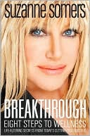 Book cover image of Breakthrough: Eight Steps to Wellness by Suzanne Somers