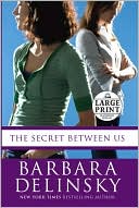 Barbara Delinsky: Secret Between Us