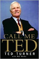 Book cover image of Call Me Ted by Ted Turner