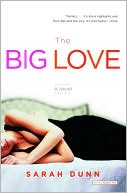 Book cover image of The Big Love by Sarah Dunn