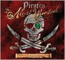 John Matthews: Pirates: Most Wanted: Thirteen of the Most Bloodthirsty Pirates Ever to Sail the High Seas
