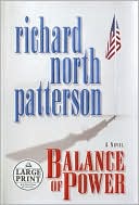 Richard North Patterson: Balance of Power (Kerry Kilcannon Series #3)