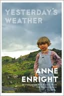 Anne Enright: Yesterday's Weather