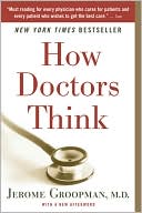 Book cover image of How Doctors Think by Jerome Groopman
