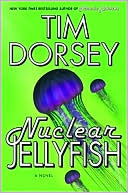 Tim Dorsey: Nuclear Jellyfish (Serge Storms Series #11)