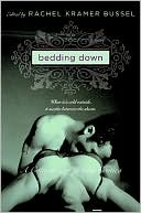Rachel Kramer Bussel: Bedding Down: A Collection of Winter Erotica