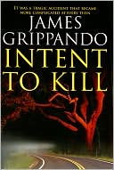 James Grippando: Intent to Kill