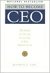 Book cover image of How to Become CEO: The Rules for Rising to the Top of Any Organization by Jeffrey J. Fox