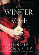 Jennifer Donnelly: The Winter Rose