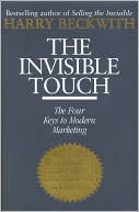 Harry Beckwith: Invisible Touch: The Four Keys to Modern Marketing