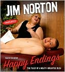 Book cover image of Happy Endings: The Tales of a Meaty-Breasted Zilch by Jim Norton