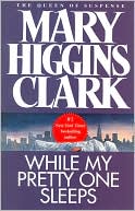 Book cover image of While My Pretty One Sleeps by Mary Higgins Clark