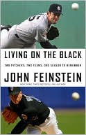 Book cover image of Living on the Black: Two Pitchers, Two Teams, One Season to Remember by John Feinstein