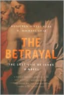 Book cover image of The Betrayal: The Lost Life of Jesus by Kathleen O'Neal Gear