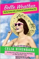 Book cover image of Belle Weather: Mostly Sunny with a Chance of Scattered Hissy Fits and Conniptions by Celia Rivenbark