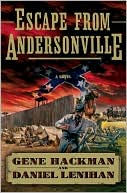 Book cover image of Escape from Andersonville: A Novel of the Civil War by Gene Hackman