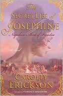 Book cover image of Secret Life of Josephine: Napoleon's Bird of Paradise by Carolly Erickson