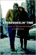 Book cover image of Freewheelin' Time: A Memoir of Greenwich Village in the Sixties by Suze Rotolo