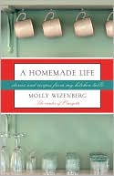 Book cover image of A Homemade Life: Stories and Recipes from My Kitchen Table by Molly Wizenberg