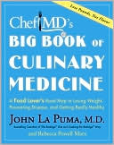 Book cover image of ChefMD's Big Book of Culinary Medicine: A Food Lover's Road Map to Losing Weight, Preventing Disease, and Getting Really Healthy by John La Puma