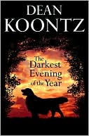 Book cover image of The Darkest Evening of the Year by Dean Koontz