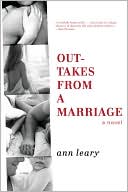 Ann Leary: Outtakes from a Marriage