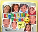 Book cover image of Eight Little Faces: A Mom's Journey by Kate Gosselin