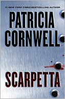 Patricia Cornwell: Scarpetta (Kay Scarpetta Series #16)
