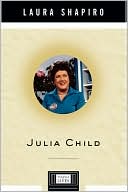 Laura Shapiro: Julia Child