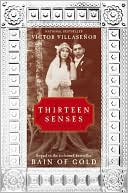 Book cover image of Thirteen Senses: A Memoir by Victor Villasenor