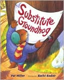 Pat Miller: Substitute Groundhog