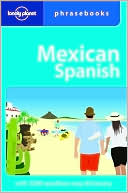 Rafael F. Carmona: Lonely Planet: Mexican Spanish Phrasebook