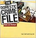 Ross De Kretser: The Domestic Crime File